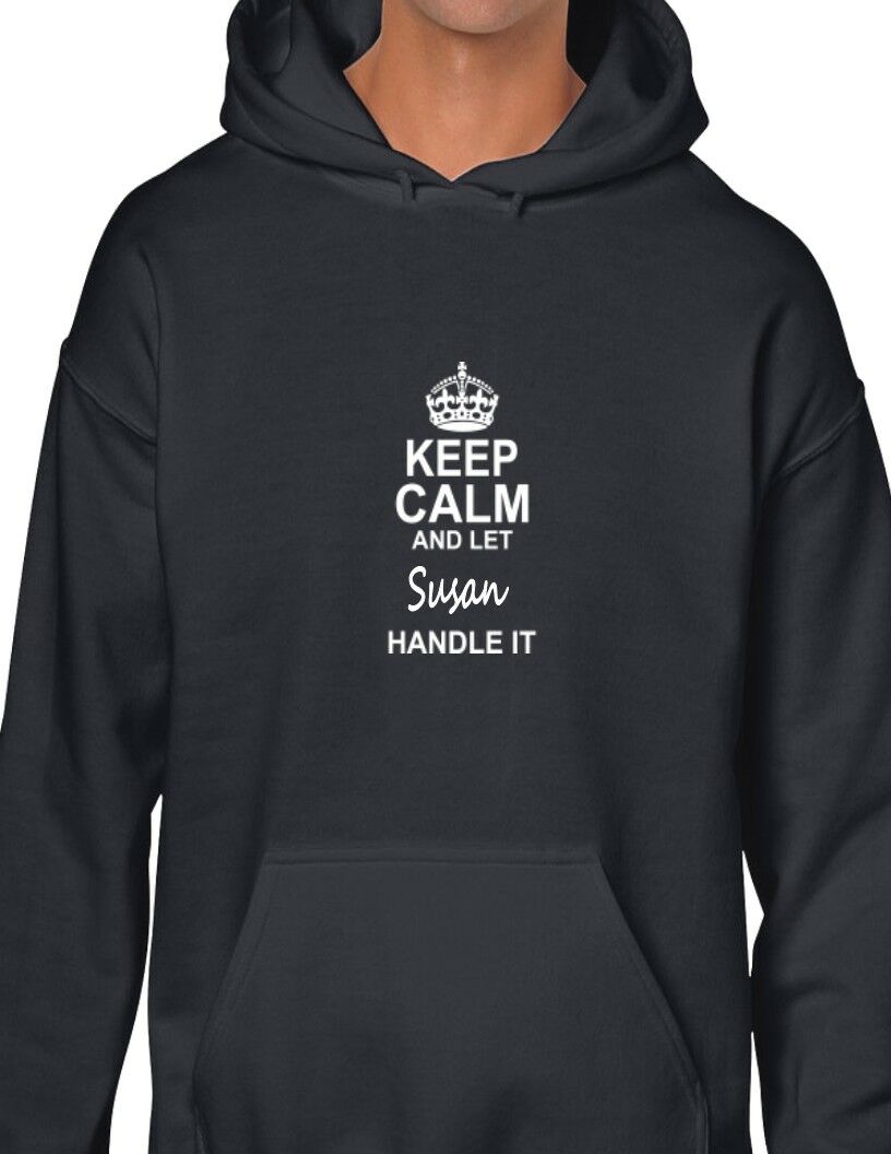 Keep Calm & Let Susan Handle It Funny Birthday Black Hoodie Hooded Sweatshirt