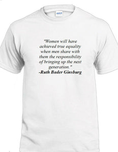 Ruth Bader Ginsburg Quote Tee Women True Equality Court Politics Liberal T-shirt