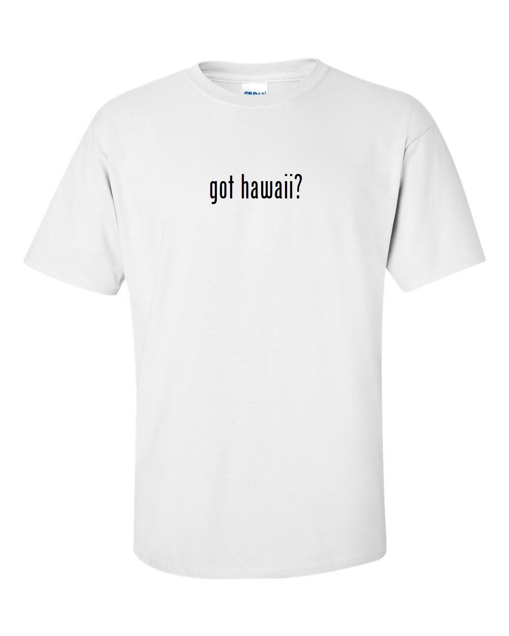 Got Hawaii ? Men's Cotton T-Shirt Shirt Solid Black White Funny Gift S - 5XL