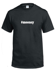 #mooney T-shirt Hashtag Mooney Funny Gift Black White Cotton Tee Shirt