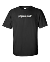 Load image into Gallery viewer, got Panama Canal? Cotton T-Shirt Tee Shirt Gildan Black White S-5XL
