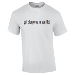 Got Sleepless in Seattle ? Cotton T-Shirt Shirt Black White Funny Solid S - 5XL