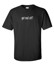 Load image into Gallery viewer, Got Mel Ott ? Cotton T-Shirt Shirt Solid Black White Funny Joke Gift S -5XL
