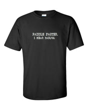 Load image into Gallery viewer, Paddle Faster I Hear Banjos T-shirt Funny Party Geek Nerd Black White T-shirt
