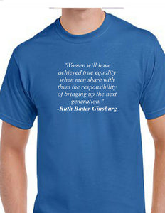 Ruth Bader Ginsburg Quote Tee Women True Equality Court Politics Liberal T-shirt