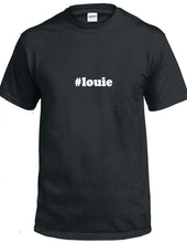 Load image into Gallery viewer, #louie T-shirt Hashtag Louie Funny Gift Black White Cotton Tee Shirt
