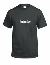 Load image into Gallery viewer, #minutiae T-shirt Hashtag minutiae Funny Gift White Black Cotton Tee Shirt
