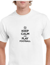 Load image into Gallery viewer, Keep Calm &amp; Play Football Soccer Sports Black White Cotton T-Shirt
