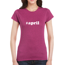 Load image into Gallery viewer, #april Hashtag April Month Funny Ladies Women Pink White Cotton T-shirt
