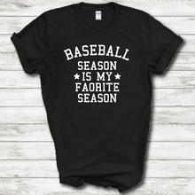 Load image into Gallery viewer, Baseball Season Is My Favorite Season Funny Mens Cotton T-Shirt
