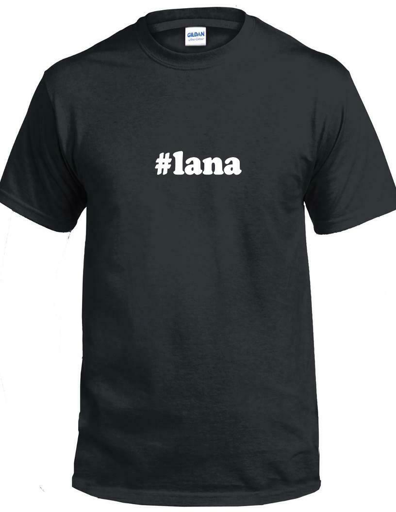 #lana T-shirt Hashtag Lana Funny Gift Black White Cotton Tee Shirt
