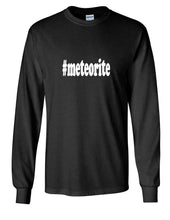 Load image into Gallery viewer, #meteorite T-shirt Hashtag Meteorite Gift Black White Long Sleeve Tee Shirt
