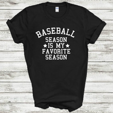 Load image into Gallery viewer, Baseball Season Is My Favorite Season Funny Mens Cotton T-Shirt
