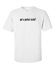 Load image into Gallery viewer, got A Perfect Circle ? Cotton T-Shirt Tee Shirt Black White S - 5XL
