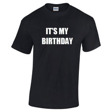 Load image into Gallery viewer, It&#39;s My Birthday Cotton T-shirt Funny Happy Birthday Gift Humor S - 5XL
