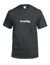 Load image into Gallery viewer, #reading T-shirt Hashtag Reading Funny Writing Gift Black White Cotton Tee Shirt
