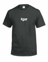 Load image into Gallery viewer, #gar T-shirt Hashtag Gar Funny  Birthday Gift White Black Cotton Tee Shirt
