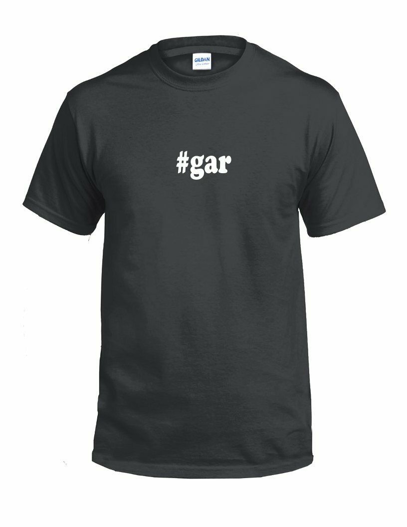 #gar T-shirt Hashtag Gar Funny  Birthday Gift White Black Cotton Tee Shirt
