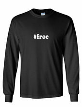 Load image into Gallery viewer, #froe T-shirt Hashtag Froe Funny Present White Black Long Sleeve Tee Shirt
