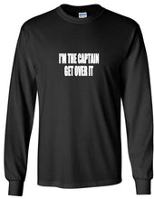 Load image into Gallery viewer, I&#39;m the Captain Get Over It Funny Boating Fishing Black Long Sleeve T-shirt
