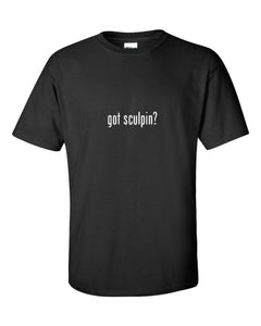 Got Sculpin ? T-Shirt  Black White Funny Gift Tee Shirt Cotton S-5XL