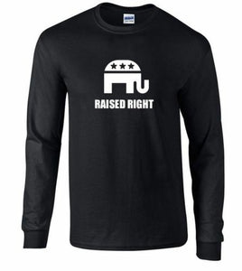 Raised Right GOP Conservative Republican Trump Political Long Sleeve T-Shirt