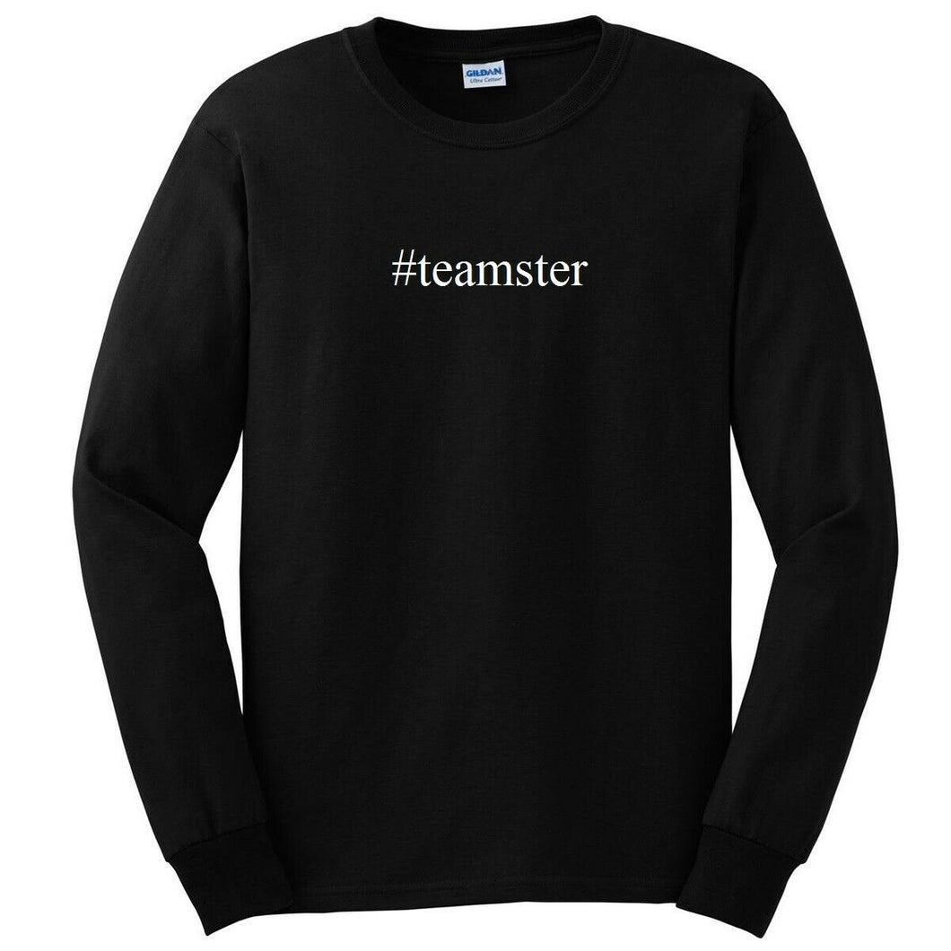 #teamster T-shirt Hashtag Union Labor Funny Present Black Long Sleeve Tee Shirt