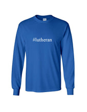 Load image into Gallery viewer, #lutheran Funny Hashtag Long Sleeve T-shirt Religion Christ Jesus Church Tee
