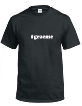 Load image into Gallery viewer, #graeme T-shirt Hashtag Graeme Funny Gift Black White Cotton Tee Shirt
