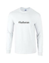 Load image into Gallery viewer, #lutheran Funny Hashtag Long Sleeve T-shirt Religion Christ Jesus Church Tee
