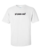 Load image into Gallery viewer, got Panama Canal? Cotton T-Shirt Tee Shirt Gildan Black White S-5XL
