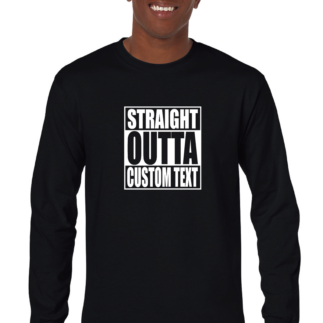 Straight Outta Custom Text Personalized Black Mens Cotton Long Sleeve T-shirt