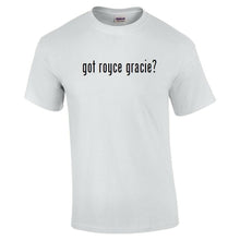 Load image into Gallery viewer, Got Royce Gracie ? T-Shirt Black White Tee Shirt Cotton MMA UFC BJJ Jiu Jitsu
