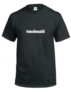 #mcdonald T-shirt Hashtag Mcdonald Funny Gift Black White Cotton Tee Shirt