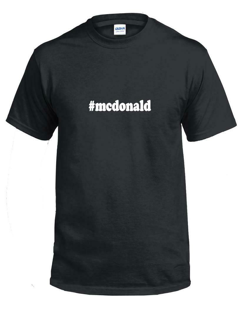 #mcdonald T-shirt Hashtag Mcdonald Funny Gift Black White Cotton Tee Shirt