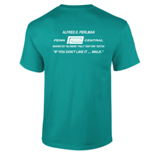 Load image into Gallery viewer, Penn Central Alfred E. Perlman If You Don&#39;t Like It Walk Short Sleeve T-shirt
