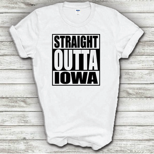 Straight Outta Iowa Funny Hometown Locals Only Straight Outta Compton Parody white Cotton T-Shirt