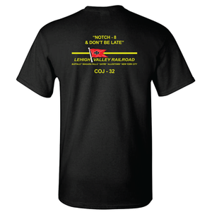 Lehigh Valley Railroad Notch 8 And Don't Be Late COJ - 32 Short Sleeve T-shirt