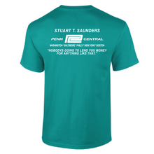 Load image into Gallery viewer, Stuart T. Saunders Penn Central Nobody&#39;s Going To Lend You Money For Anything Like That Short Sleeve T-shirt
