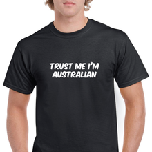 Load image into Gallery viewer, Trust Me I&#39;m Australian Funny Aussie Nationality Joke Cotton T-Shirt
