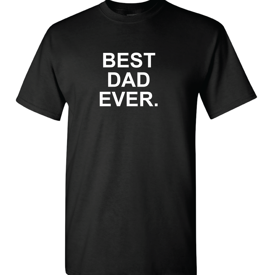 Best Dad Ever Father's Day Black Cotton Short Sleeve T-shirt