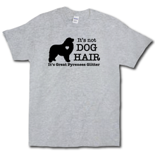 Load image into Gallery viewer, Its Not Dog Hair Its Great Pyrenees Glitter Funny Dog Owner Grey Cotton T-shirt
