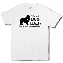 Load image into Gallery viewer, Its Not Dog Hair Its Great Pyrenees Glitter Funny Dog Owner White Cotton T-shirt
