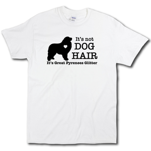 Its Not Dog Hair Its Great Pyrenees Glitter Funny Dog Owner White Cotton T-shirt