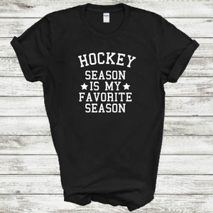 Hockey Season Is My Favorite Season Funny Sports Cotton T-ShirtHockey Season Is My Favorite Season Funny Sports Cotton T-Shirt