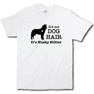 Its Not Dog Hair Its Husky Glitter Funny Dog Owner White Cotton T-shirt