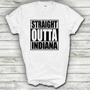 Straight Outta Indiana Funny Hometown Locals Only Straight Outta Compton Parody white Cotton T-Shirt