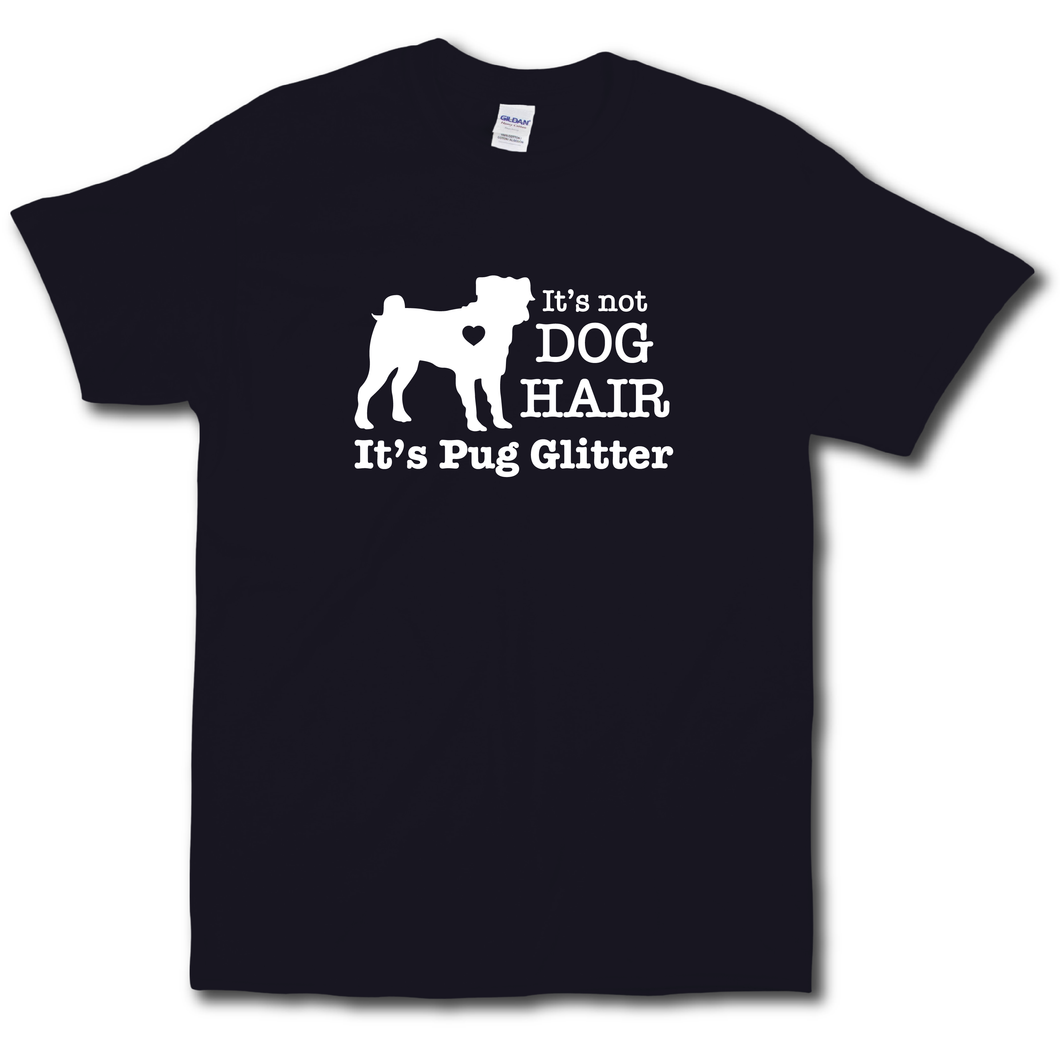 Its Not Dog Hair Its Pug Glitter Funny Dog Owner Black Cotton T-shirt