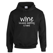 Load image into Gallery viewer, Wine Because Adulting Is Hard Funny Wine Enthusiast Drawstring Hoodie Black Sweatshirt
