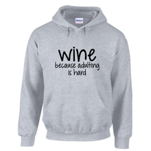 Load image into Gallery viewer, Wine Because Adulting Is Hard Funny Wine Enthusiast Drawstring Hoodie Grey Sweatshirt
